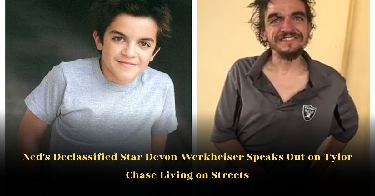Ned's Declassified Star Devon Werkheiser Speaks Out on Tylor Chase Living on Streets