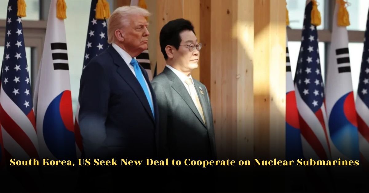 South Korea, US Seek New Deal to Cooperate on Nuclear Submarines