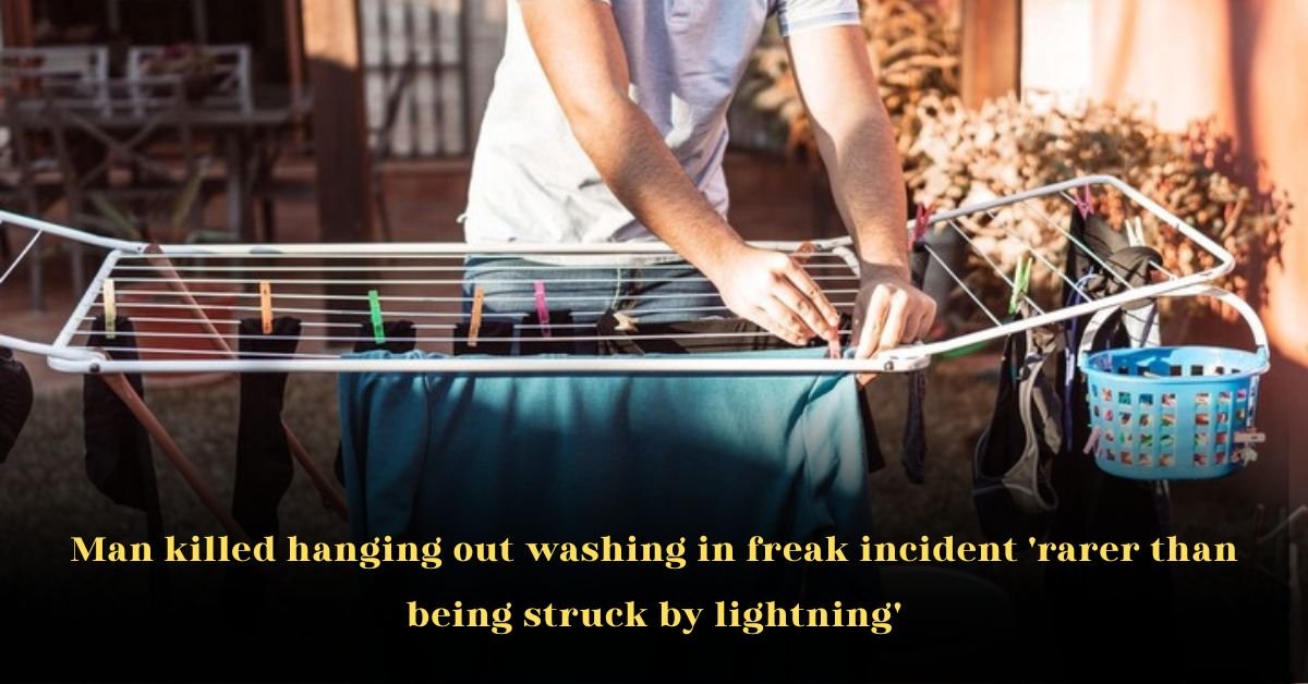 Man Killed Hanging Out Washing in Freak Incident 'Rarer Than Being Struck by Lightning' 1 Man Killed Hanging Out Washing in Freak Incident 'Rarer Than Being Struck by Lightning'