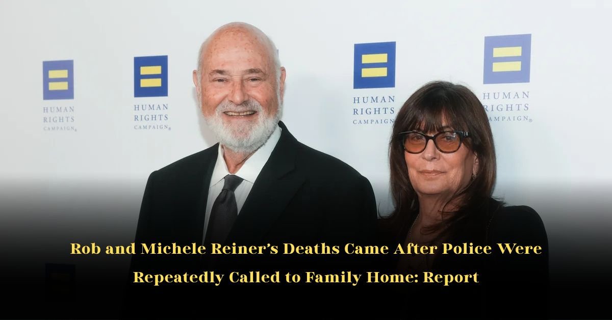 Rob and Michele Reiner’s Deaths Came After Police Were Repeatedly Called to Family Home: Report