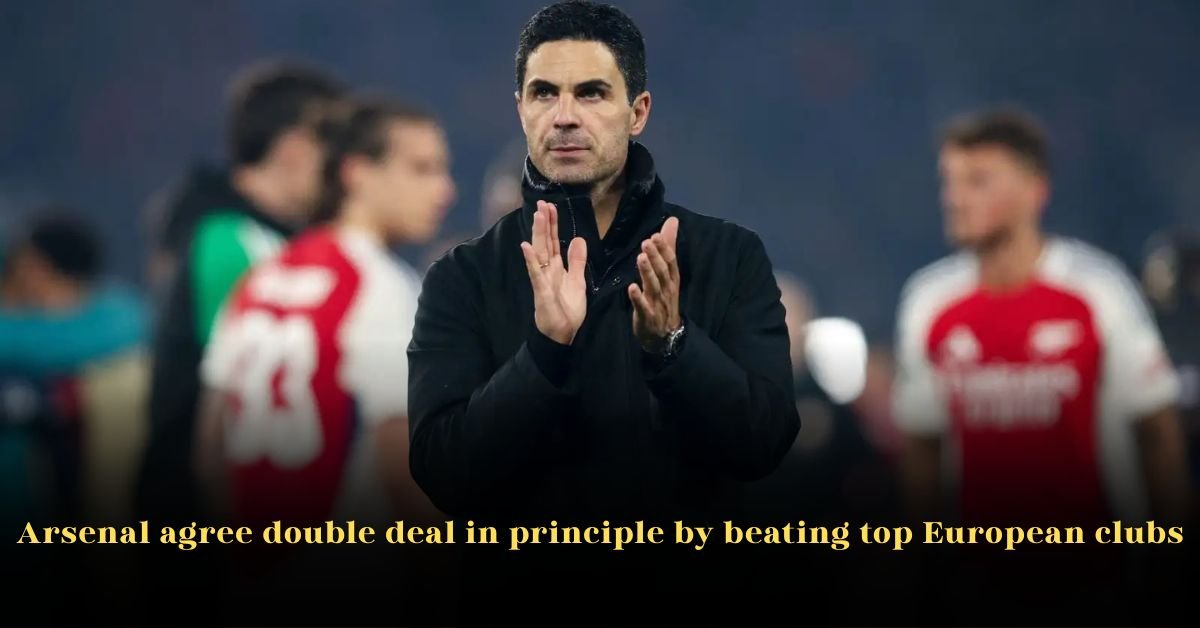 Arsenal Agree Double Deal in Principle by Beating Top European Clubs