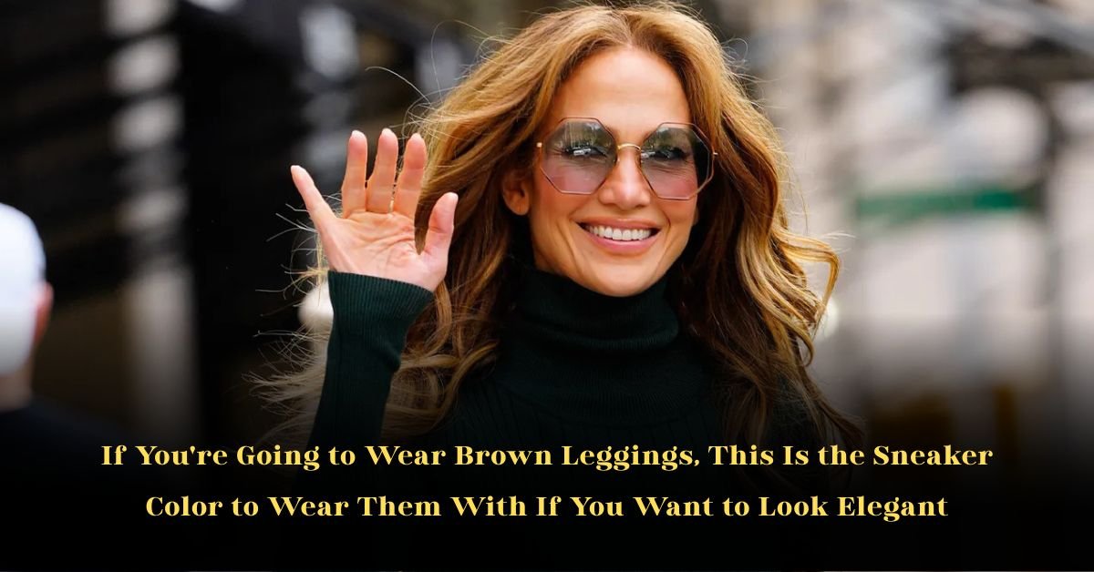 If You're Going to Wear Brown Leggings, This Is the Sneaker Color to Wear Them With If You Want to Look Elegant