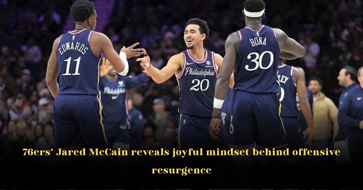 76ers’ Jared McCain Reveals Joyful Mindset Behind Offensive Resurgence 1 76ers’ Jared McCain Reveals Joyful Mindset Behind Offensive Resurgence
