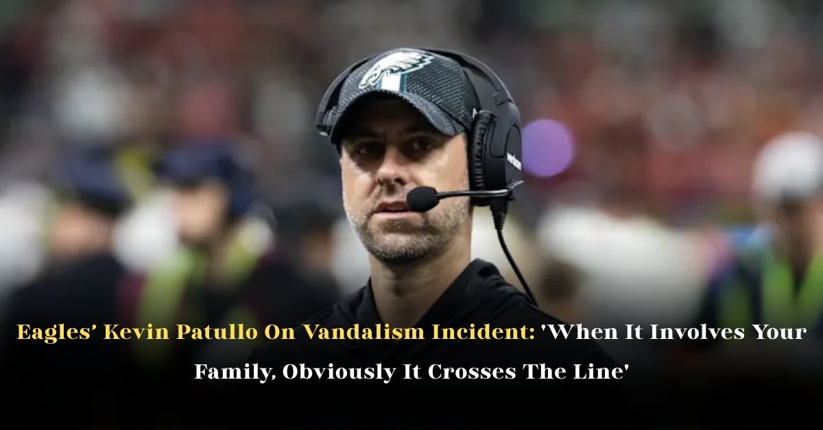 Eagles’ Kevin Patullo On Vandalism Incident: When It Involves Your Family, Obviously It Crosses The Line 2 Eagles’ Kevin Patullo On Vandalism Incident: When It Involves Your Family, Obviously It Crosses The Line