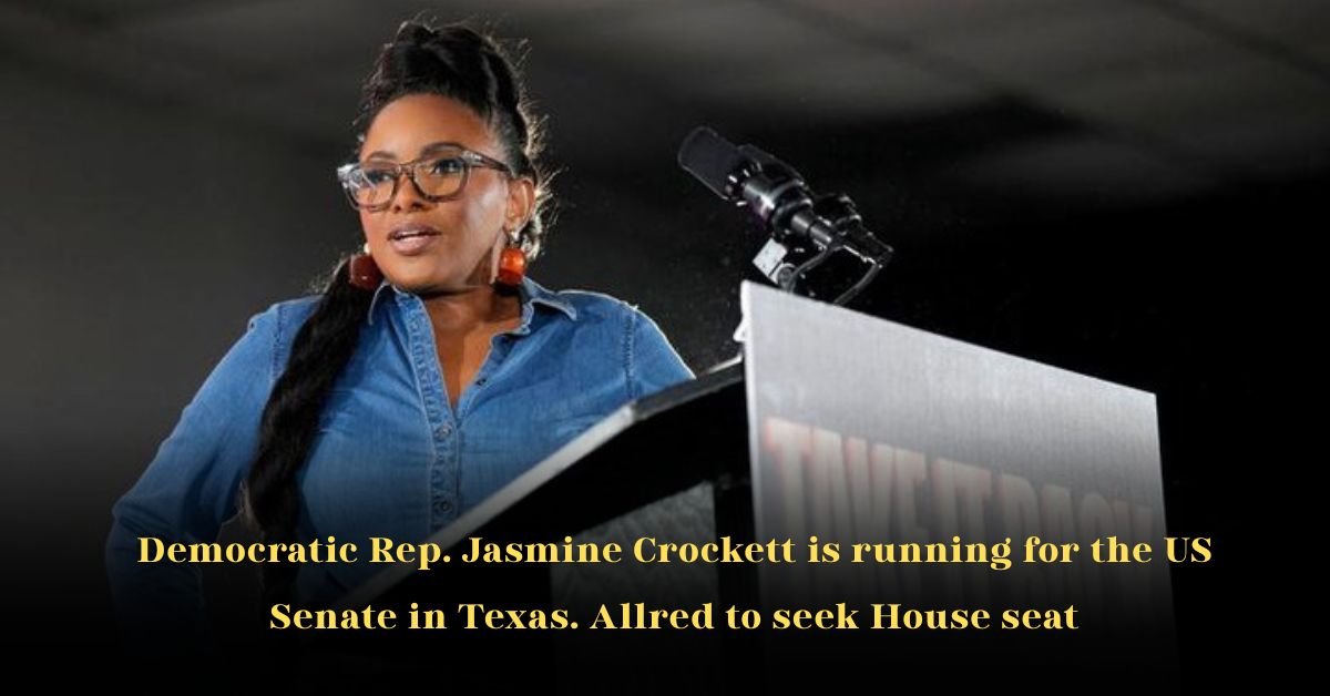 Democratic Rep. Jasmine Crockett is Running for the US Senate in Texas. Allred to Seek House Seat