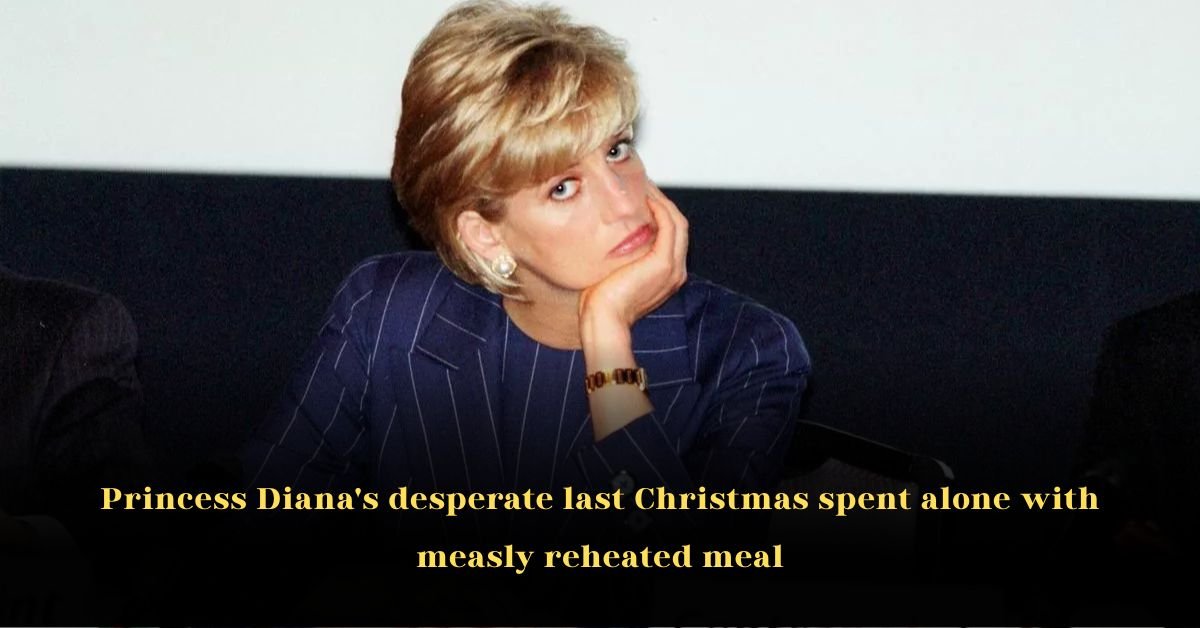 Princess Diana's Last Christmas Spent Alone with a Simple Reheated Meal