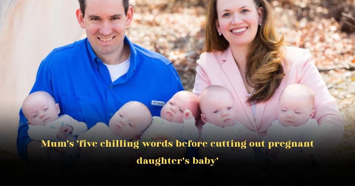 Mum’s ‘five chilling words before cutting out pregnant daughter’s baby’