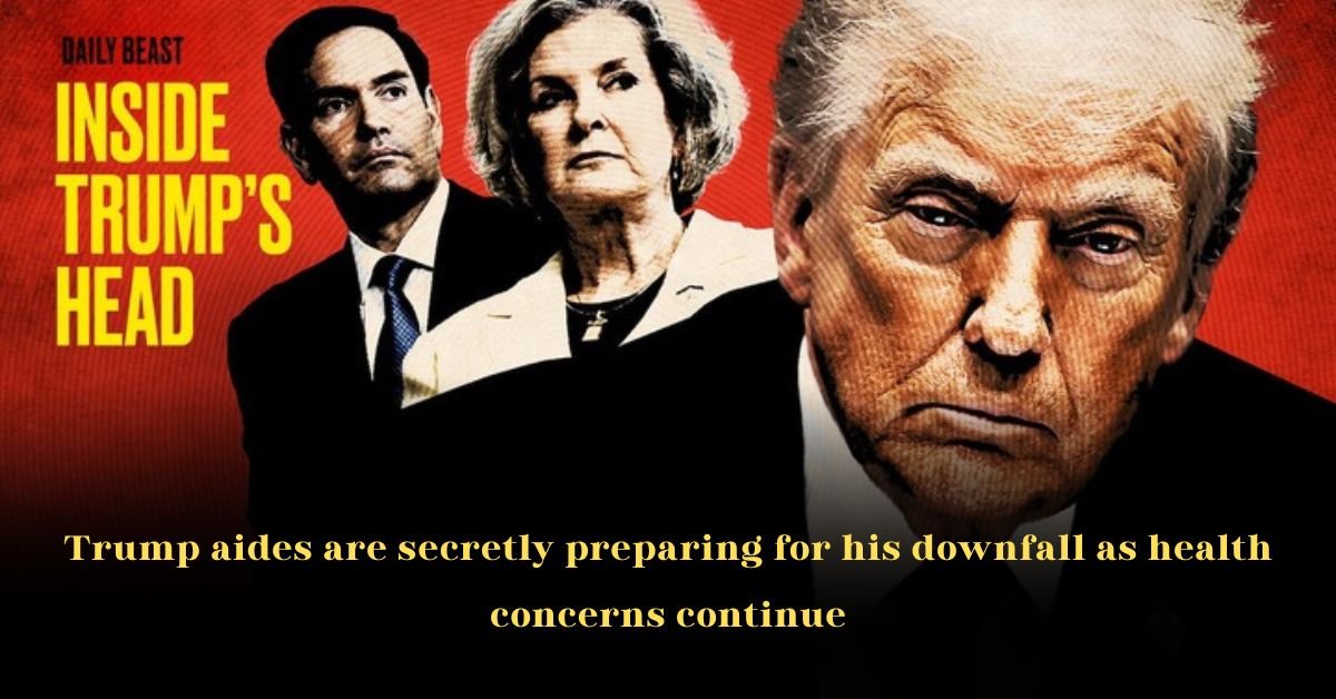 Trump aides are secretly preparing for his downfall as health concerns continue