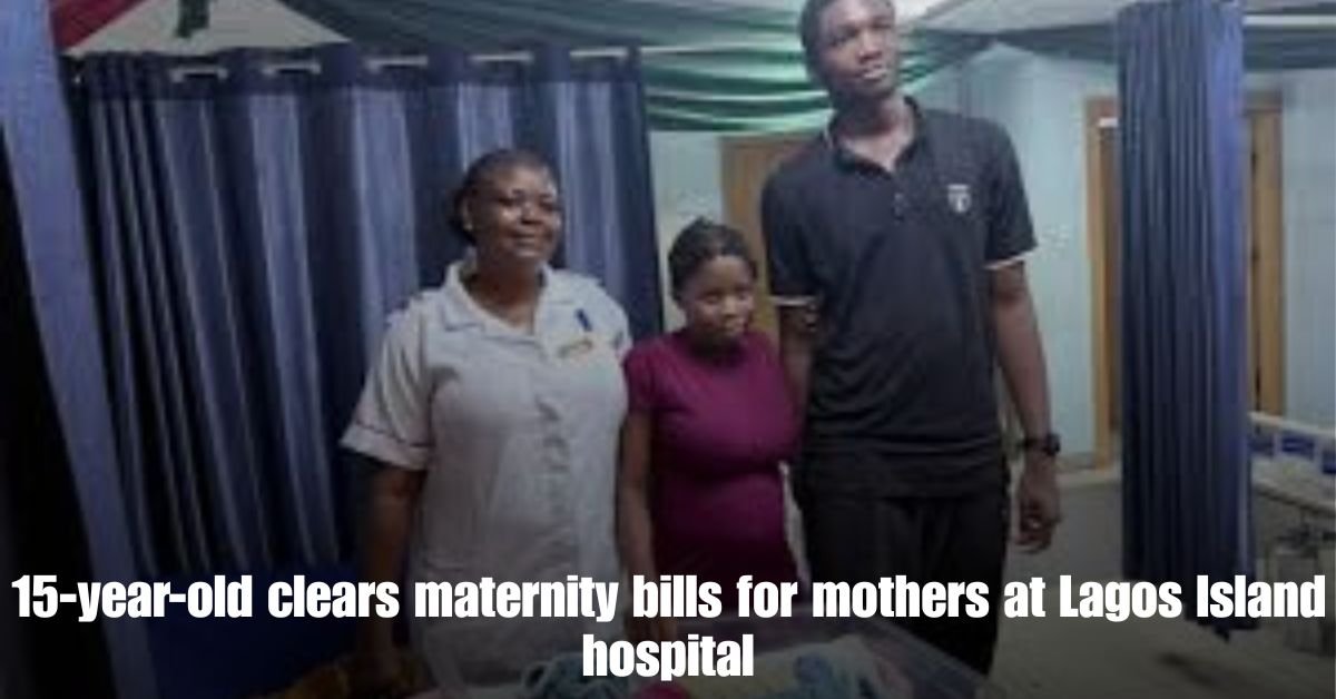 15 year old clears maternity bills for mothers at Lagos Island hospital