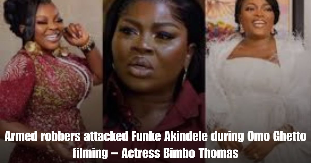 Armed robbers attacked Funke Akindele during Omo Ghetto filming – Actress Bimbo Thomas
