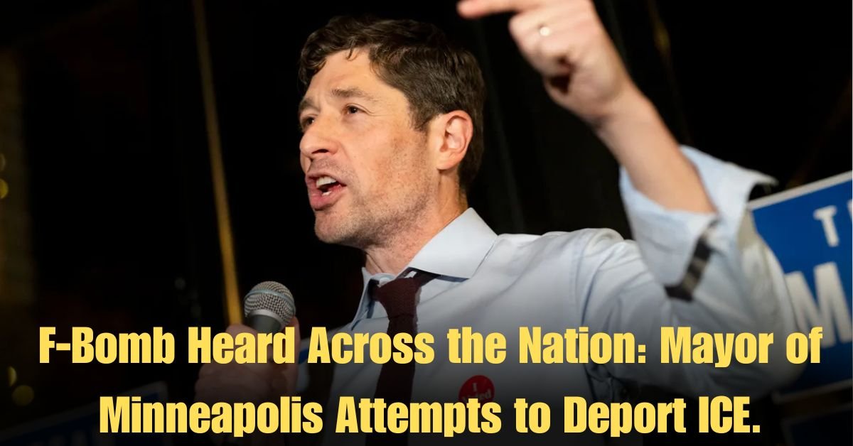 F-Bomb Heard Across the Nation: Mayor of Minneapolis Attempts to Deport ICE.