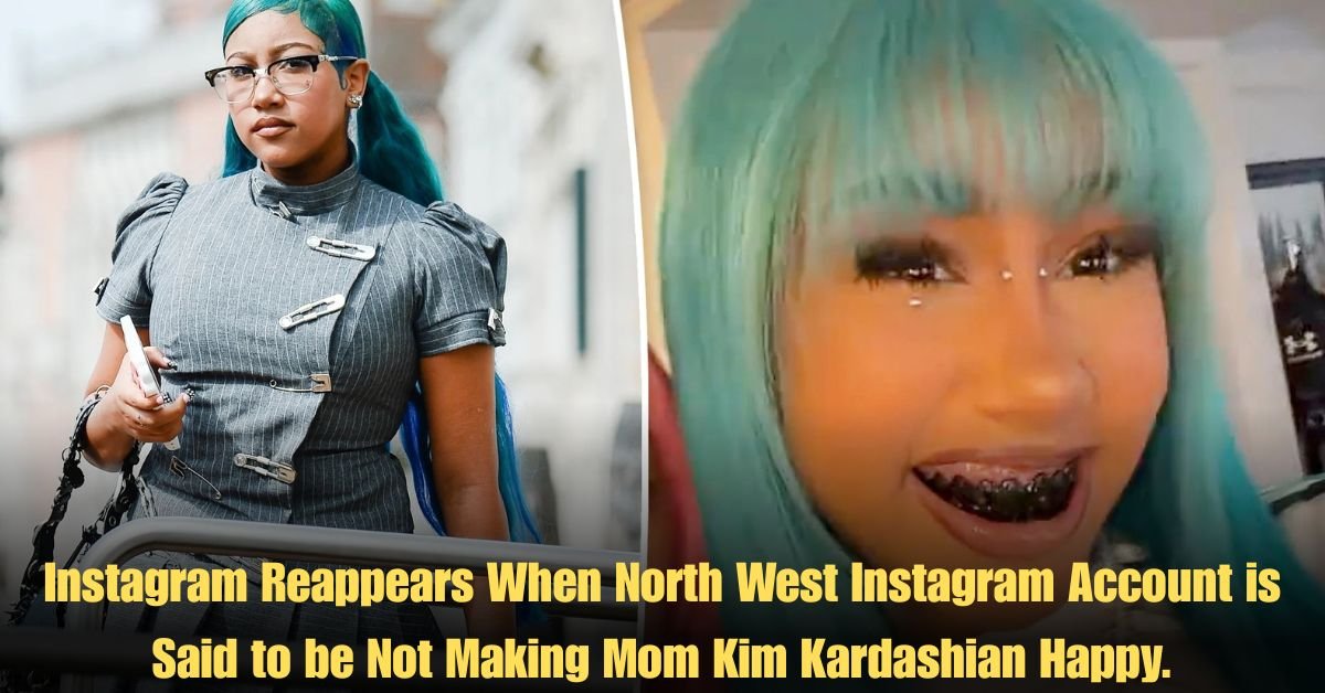 Instagram Reappears When North West Instagram Account is Said to be Not Making Mom Kim Kardashian Happy.