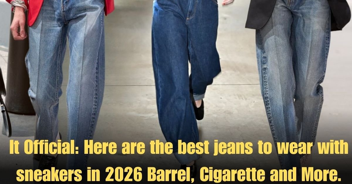 It Official: Here are the best jeans to wear with sneakers in 2026 Barrel, Cigarette and More.