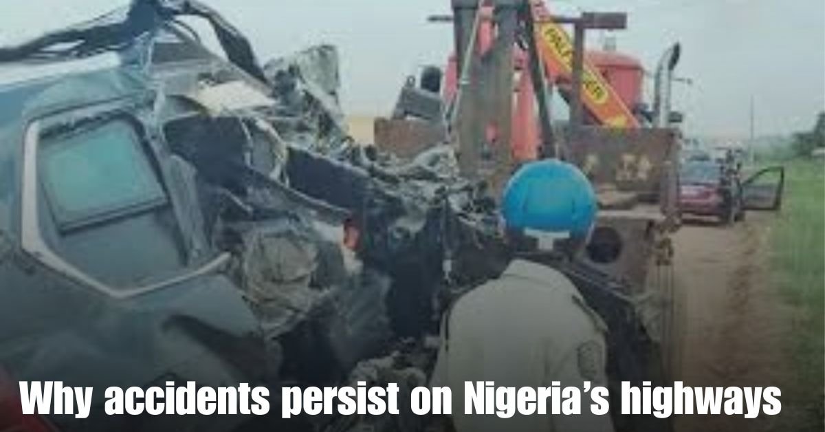 Why accidents persist on Nigerias highways