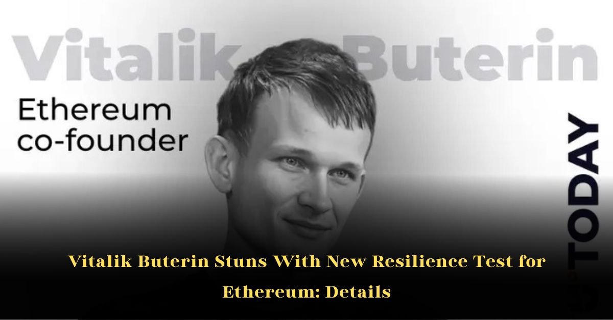 Vitalik Buterin Stuns With New Resilience Test for Ethereum: Details