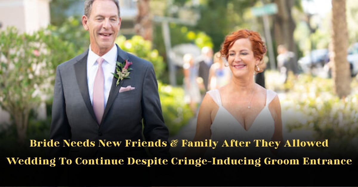 Bride Seeks New Social Circle After Wedding's Cringe-Worthy Groom Entrance