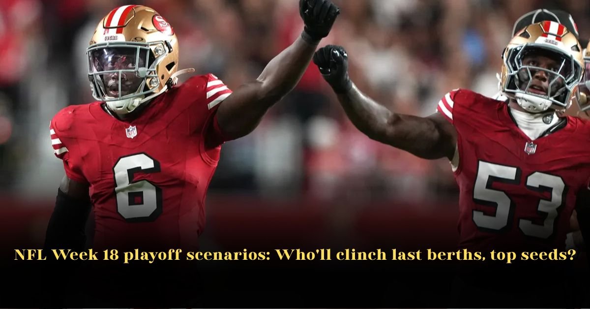 NFL Week 18 Playoff Scenarios: Who’ll Clinch Last Berths, Top Seeds?