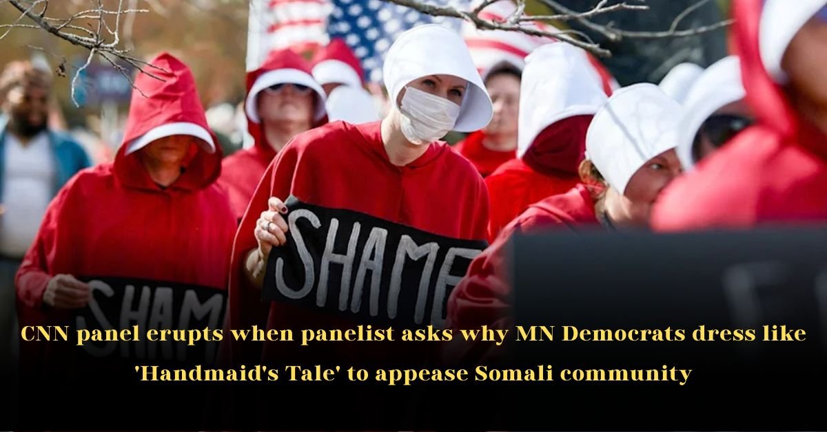 CNN Panel Erupts When Panelist Asks Why MN Democrats ‘Dress Like The Handmaid’s Tale’ to Appease Somali Community