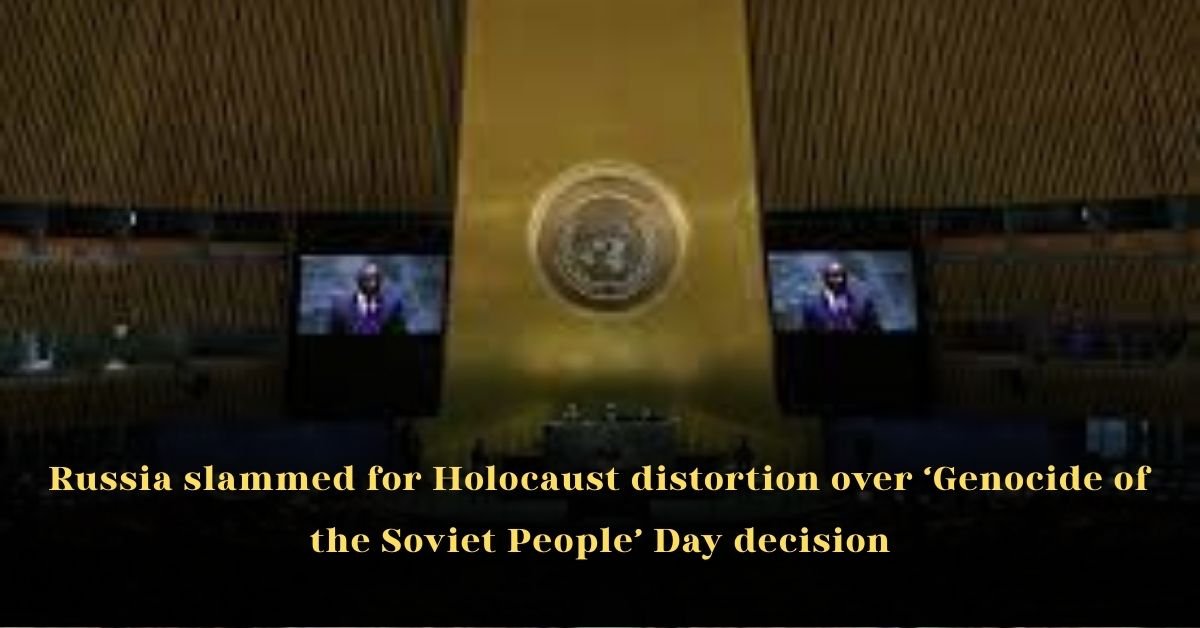 Russia Slammed for Holocaust Distortion Over ‘Genocide of the Soviet People’ Day Decision