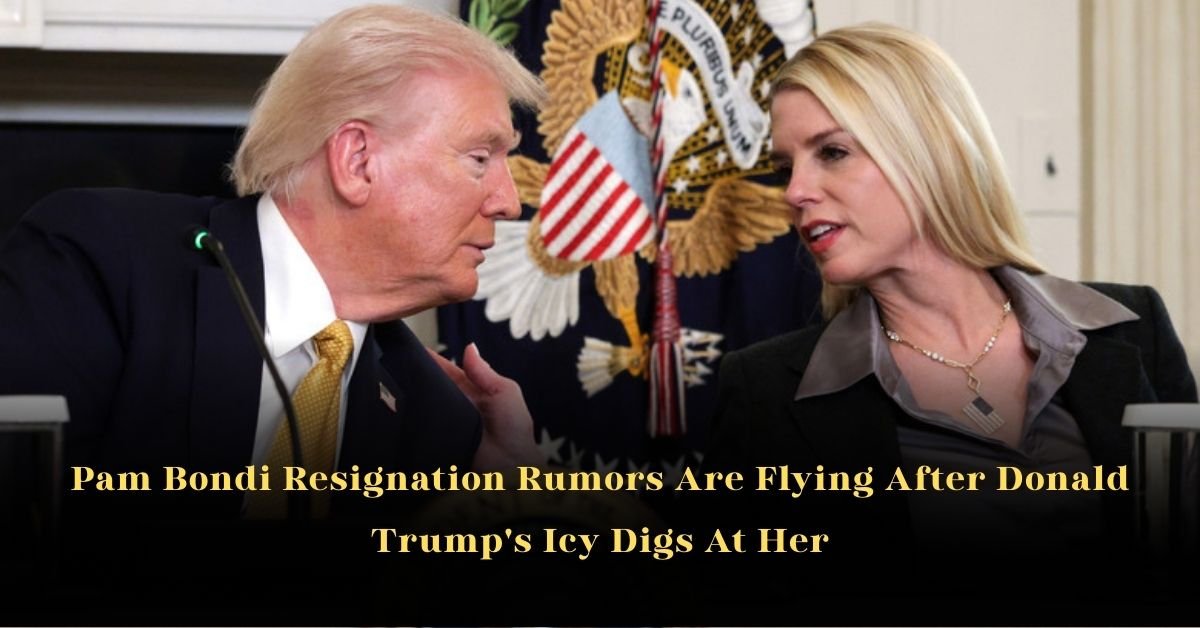 Pam Bondi Resignation Rumors Are Flying After Donald Trump's Icy Digs At Her 2 Pam Bondi Resignation Rumors Are Flying After Donald Trump's Icy Digs At Her