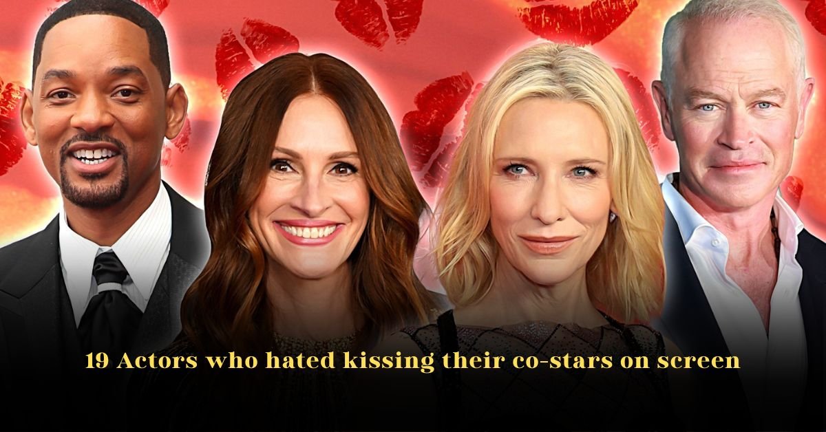 19 Actors Who Hated Kissing Their Co-Stars on Screen