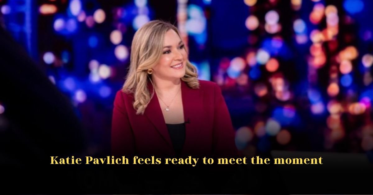 Katie Pavlich Feels Ready to Meet the Moment