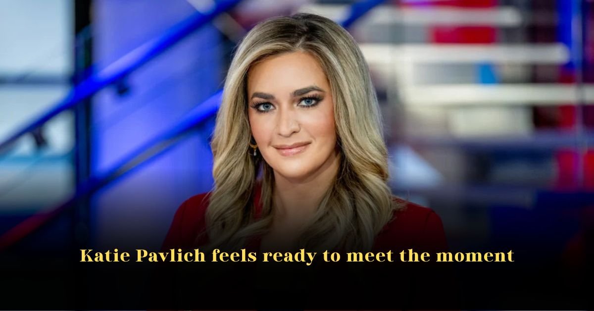 Katie Pavlich Feels Ready to Meet the Moment