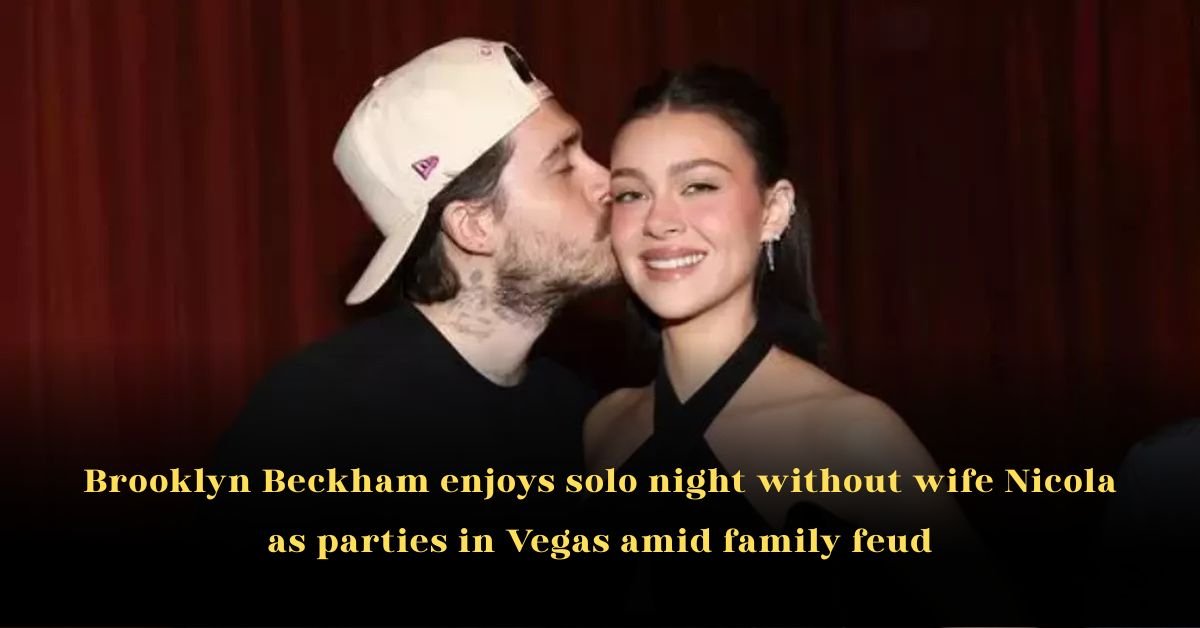 Brooklyn Beckham enjoys solo night without wife Nicola as parties in Vegas amid family feud
