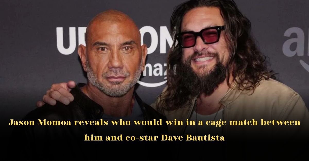 Jason Momoa Reveals Who Would Win in a Cage Match Between Him and Co-Star Dave Bautista