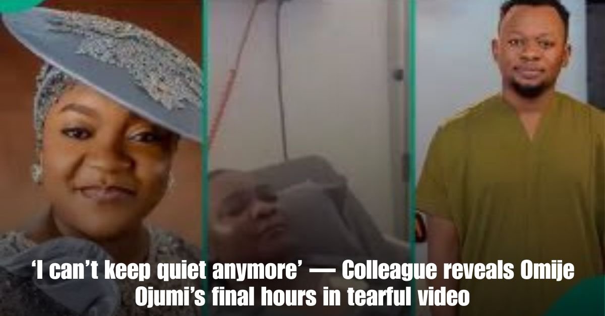 ‘I cant keep quiet anymore — Colleague reveals Omije Ojumis final hours in tearful video
